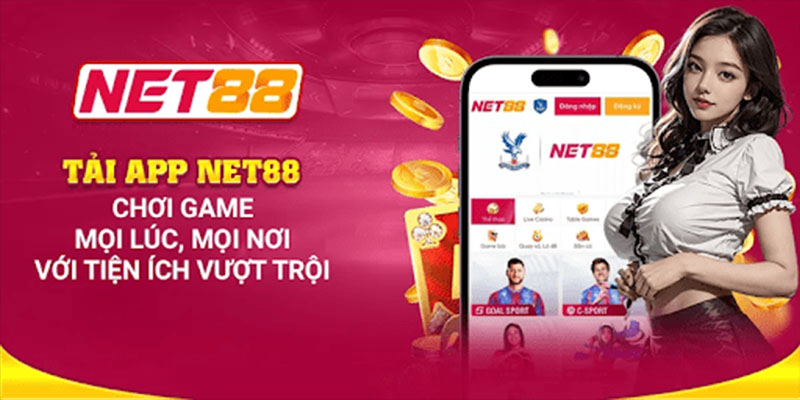 Tải app nhận ưu đãi cực đã mỗi ngày cùng nhà cái net88